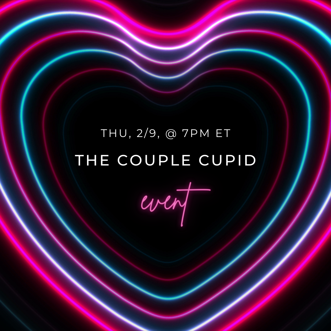 Concentric neon light hearts with text overlay that says "Thu, 2/9, @ 7pm ET The Couple Cupid Event"